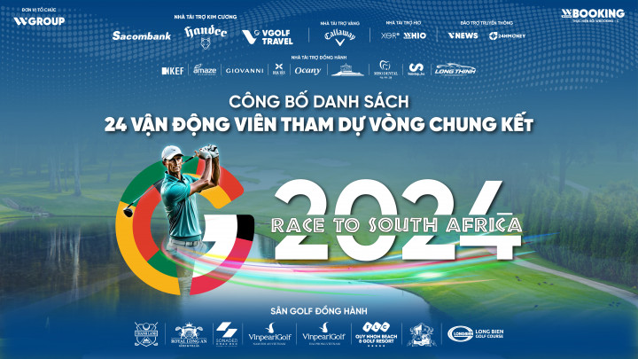 CÔNG BỐ DANH SÁCH VẬN ĐỘNG VIÊN THAM DỰ CHUNG KẾT GIẢI ĐẤU WGHN TOURNAMENT RACE TO SOUTH AFRICA 2024