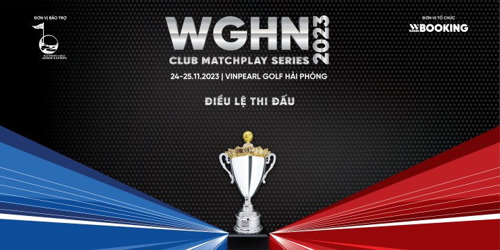 Điều lệ thi đấu giải WGHN Club Matchplay Series