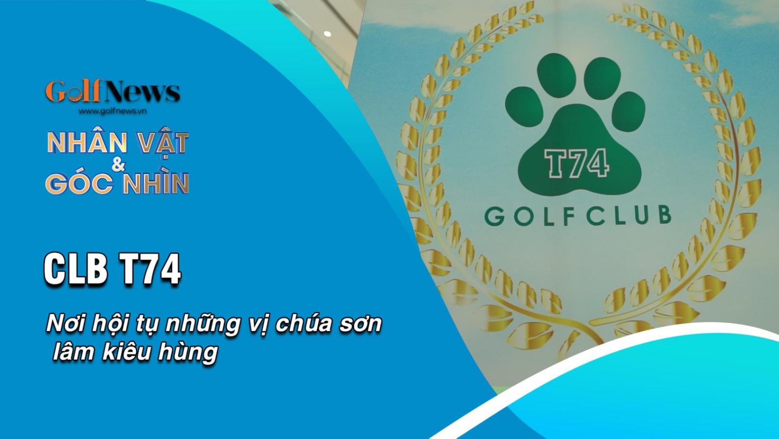 CLB T74 - Nơi hội tụ những vị 'chúa sơn lâm' kiêu hùng